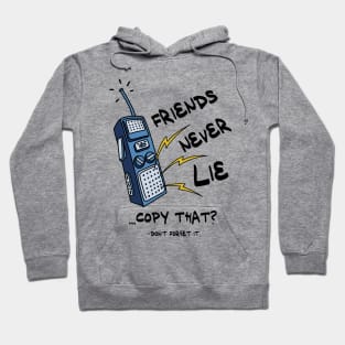 Friends Never Lie Walkie Talkie Hoodie